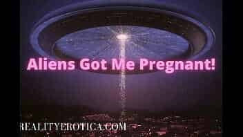 Aliens Got Me Pregnant On Their Spaceship - Unreality Erotica