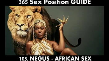 निगस सेक्स पोजीशन - अफ्रीका के राजा के लिए स्थिति। महिला को अत्यधिक आनंद देने वाली सबसे शक्तिशाली अफ्रीकी सेक्स पोजीशन ( 365 सेक्स पोजीशन कामसूत्र हिंदी में)